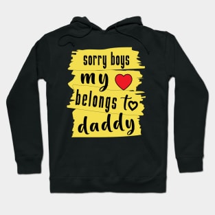 Sorry Boys My Heart Belongs To Daddy Hoodie